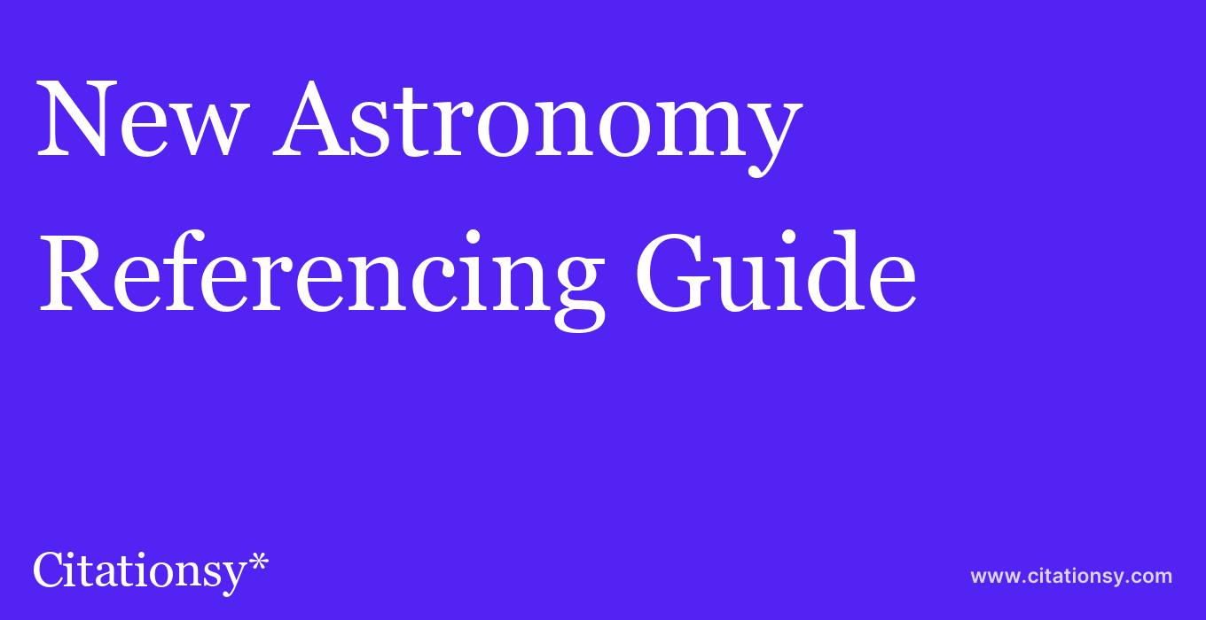 cite New Astronomy  — Referencing Guide